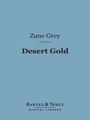 cover image of Desert Gold (Barnes & Noble Digital Library)
